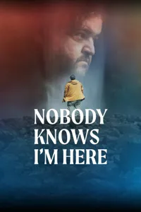 Nobody Knows I'm Here izle
